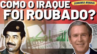 Como os EUA ROUBARAM o IRAQUE