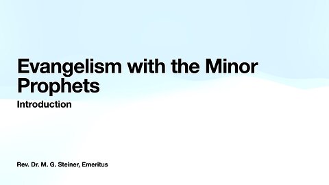 Evangelism with the Minor Prophets: Introduction