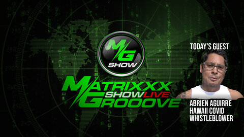 MG Show 02/23/2022 with guest Abrien Aguirre, Hawaii Covid Whistleblower