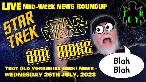 Wednesday Live News Stream - TOYG! News - 26th July, 2023