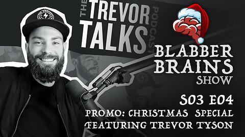 Blabber Brains Show - S03 E04 - Promo: Christmas Special Featuring Trevor Tyson