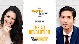 We Know - The A.I Revolution with guest Joseph Yi MD