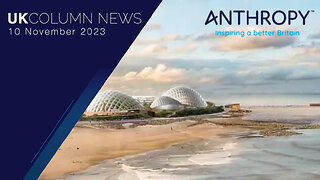 Ben Rubin Reports On Antropy 2023 - UK Column News