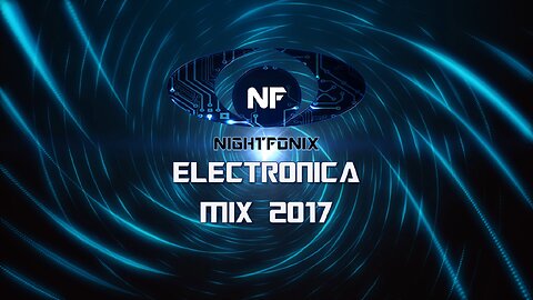 Nightfonix | Electronica Mix 2017