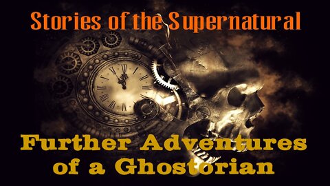 Further Adventures of a Ghostorian | Interview with Mike Ricksecker | Stories of the Supernatural