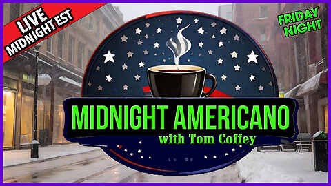 Midnight Americano 🌃 ☕ 🇺🇸 with Tom Coffey 🔥 January 13, 2023 MA035