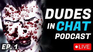 🔴LIVE - Violence in Video Games - Dudes in Chat Podcast Ep. 1