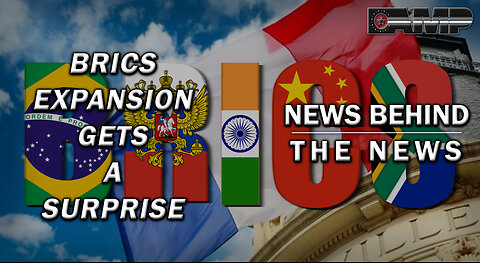 BRICS Expansion Gets A Surprise | NEWS BEHIND THE NEWS July 7th, 2023