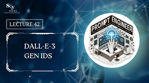 42. Dall-E-3 Gen IDs | Skyhighes | Prompt Engineering