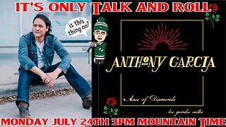 It's Only Talk & Roll - With Special Guest Anthony Garcia!