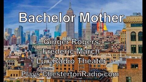 Bachelor Mother - Ginger Rogers - Frederic March - Lux Radio Theater