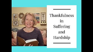 Thankfulness in Suffering and Hardship