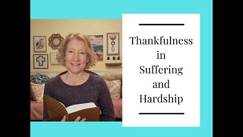 Thankfulness in Suffering and Hardship