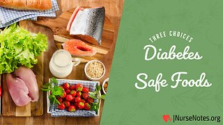 3 Diabetes-Safe Food Choices
