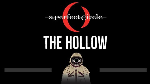 A Perfect Circle • The Hollow (CC) 🎤 [Karaoke] [Instrumental Lyrics]