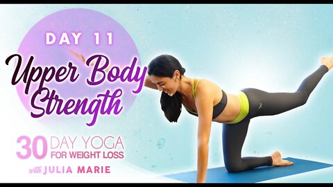 Yoga for Weight Loss Julia Marie ♥ Lean Arms, Strong Back & Spinal Stability Workout | Day 11