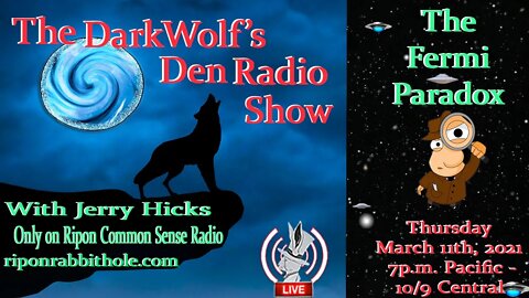 🐺The DarkWolf's Den Radio Show🐺EP 68 : The Fermi Paradox