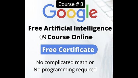 Free Google AI course part 8 with free certificate