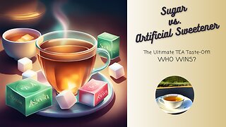 🤩☕ SUGAR vs. ARTIFICIAL SWEETENERS: The Ultimate TEA Taste-Off! 🍰😋
