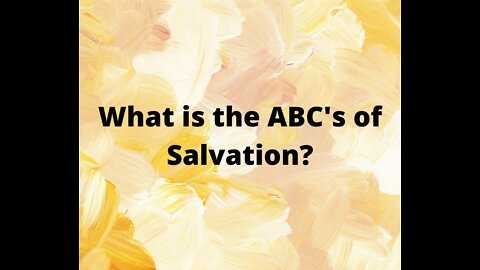 What is the ABC's of Salvation?