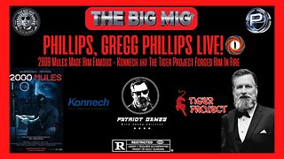 THE BIG MIG W/ GREGG PHILLIPS LIVE: 2000 MULES, KONNECH, & THE TIGER PROJECT