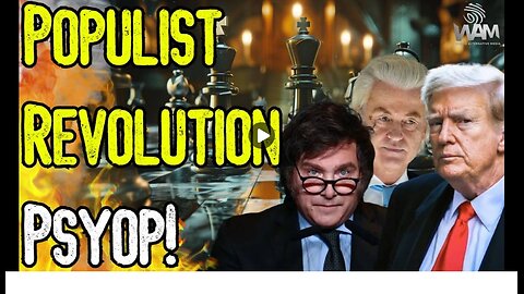 POPULIST REVOLUTION PSYOP! - World Leaders Change Hands To Keep You Supporting The Plantation!