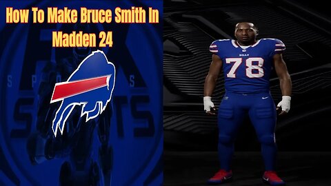 How To Make Bruce Smith In Madden 24