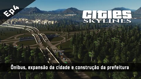 Cities: Skylines - Cidade sem mod, Ônibus, expansão da cidade e construção da prefeitura - EP4