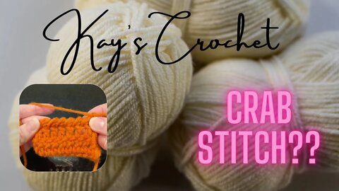 Kay's Crochet Intermediate: Crab Stitch