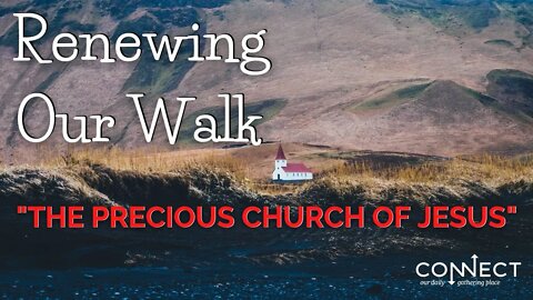 "Renewing Our Walk" - CONNECT - 7/1/2022