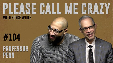 Professor Penn | EP #104 | Royce White