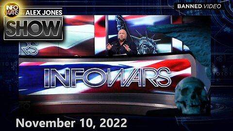 WORLD EXCLUSIVE: Alex Jones – FULL SHOW 11/10/22