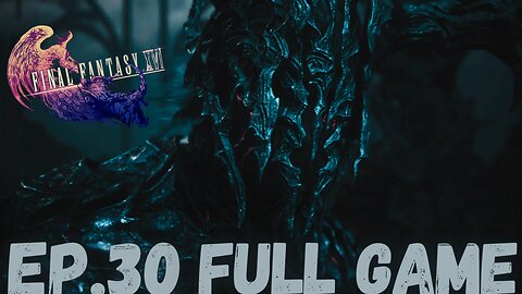 FINAL FANTASY XVI Gameplay Walkthrough EP.30- Ultima FULL GAME