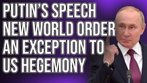 Putin Speaks - New World Order - US Sidelined