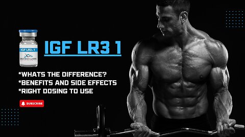 IGF-LR3 1- The Good, The Bad and correct dosing