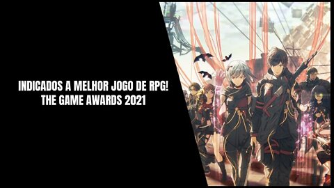 Melhor Jogo de RPG! The Game Awards 2021