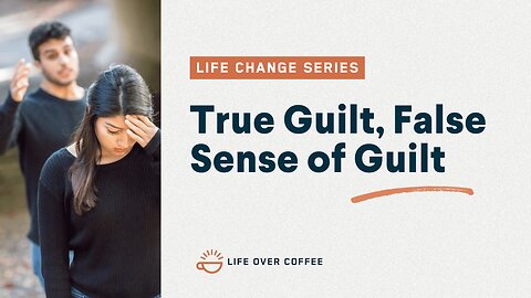 True Guilt, False Sense of Guilt