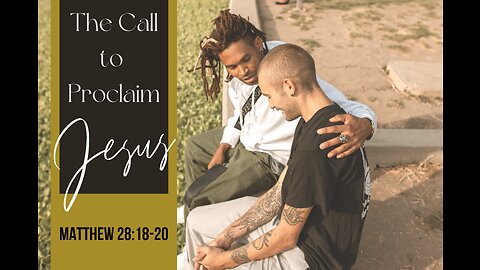 The Call To Proclaim Jesus