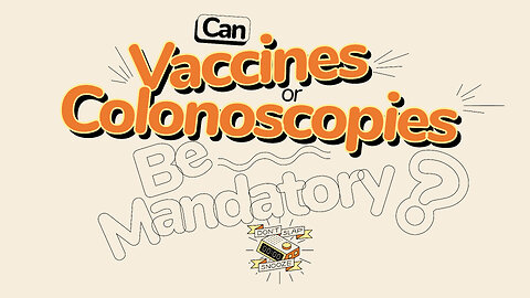 Can Vaccines or Colonoscopies Be Mandatory?
