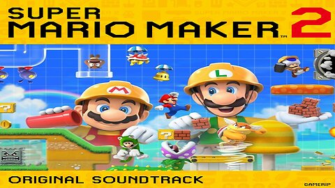 Super Mario Maker 2 Original Soundtrack (GAMERIP) Album.