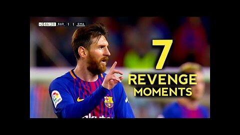 7 Greatest Messi Revenge Moments - With Commentaries || Never Miss