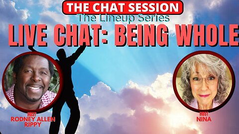 LIVE CHAT: BEING WHOLE | THE CHAT SESSION