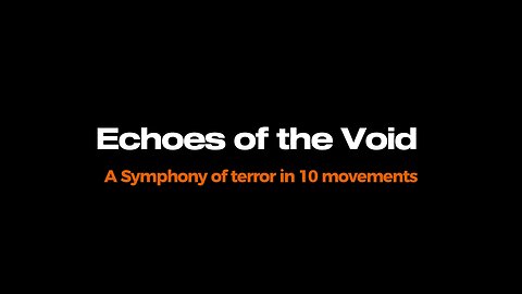 Echoes of the Void: A Symphony of Terror in Ten Movements