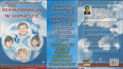 REINKARNACJA W HIPNOZIE,,ROZDZIAŁ VIII/CZĘŚĆ II,,ŚMIERĆ KLINICZNA I INNE STANY ŚWIADOMOŚCI'' AUDIOBOOK NA FILMACH W DZIAŁACH TV INFO