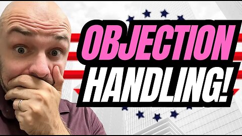 Leads Sale Extended to July 15! Objection Handling!