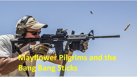 Mayflower Pilgrims and the Bang Bang Sticks