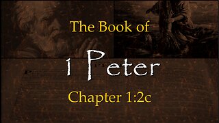 1 Peter 1:2c (Saved to be Obedient)