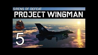 Project Wingman - Playthrough Mission 5: Siren of Defeat