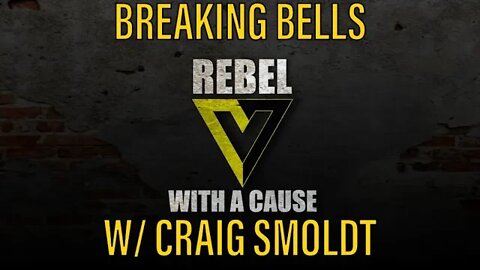 Breaking Bells w/ Craig Smoldt