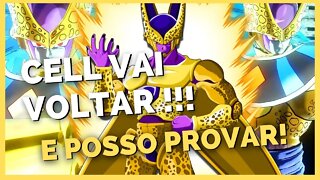 CELL VAI VOLTAR EM DRAGON BALL SUPER E POSSO PROVAR!!!